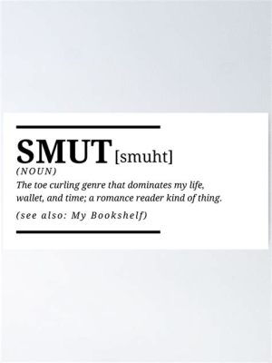 Definition of Smut Books: A Multi-Faceted Exploration