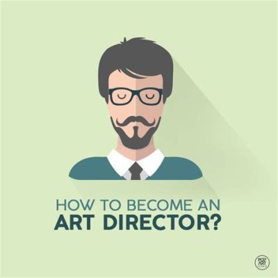 how to become an art director and the importance of embracing challenges